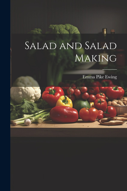 Salad and Salad Making Salad and Salad Making