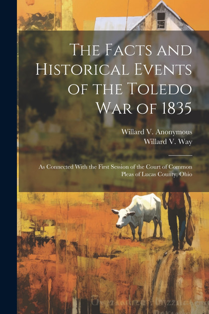The Facts and Historical Events of the Toledo War of 1835