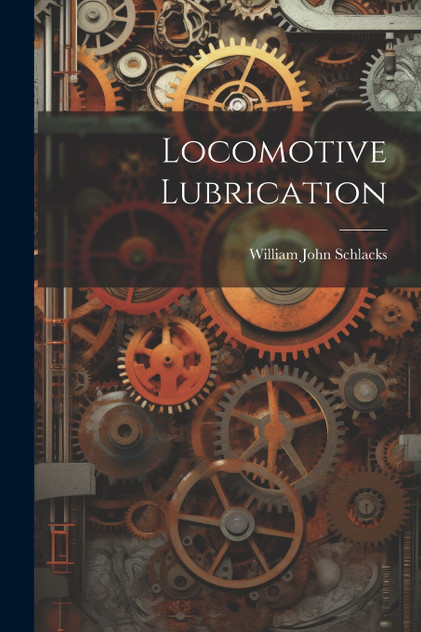 Locomotive Lubrication Locomotive Lubrication