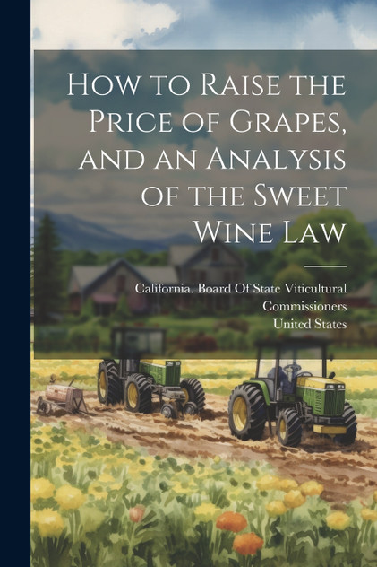 How to Raise the Price of Grapes, and an Analysis of the Sweet Wine Law