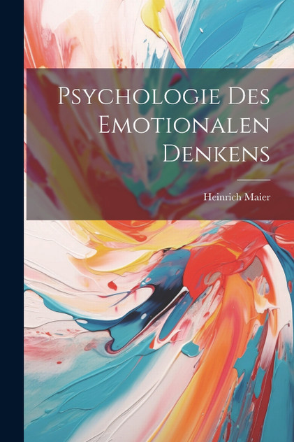 Psychologie Des Emotionalen Denkens Psychologie Des Emotionalen Denkens