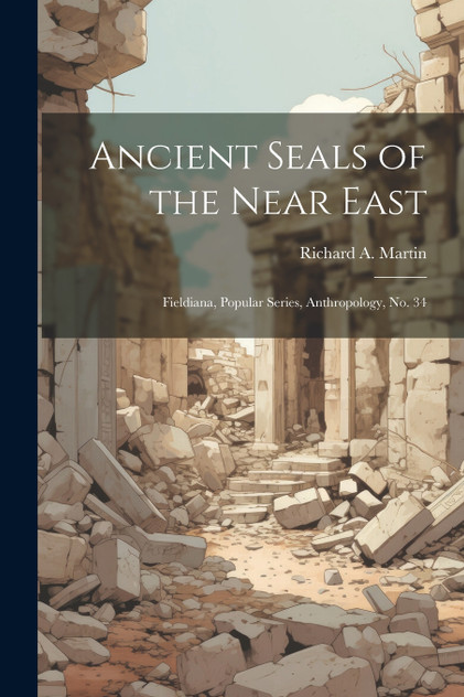 Ancient Seals of the Near East Ancient Seals of the Near East