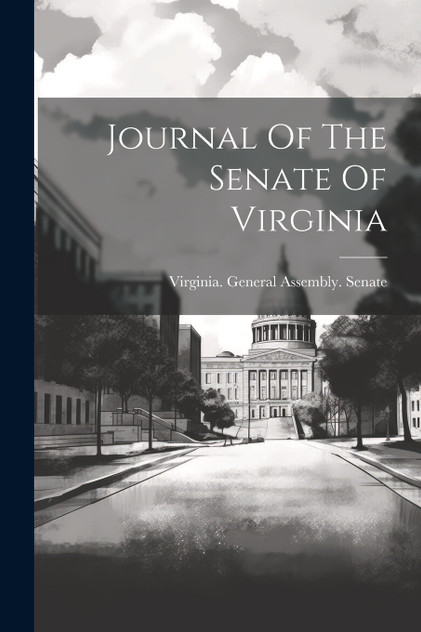 Journal Of The Senate Of Virginia Journal Of The Senate Of Virginia