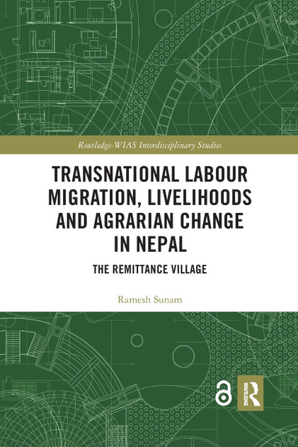 Transnational Labour Migration, Livelihoods and Agrarian Change in Nepal Transnational Labour Migration, Livelihoods and Agrarian Change in Nepal
