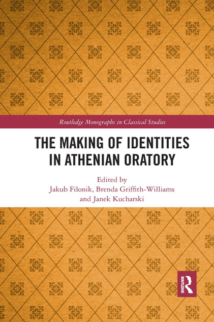 The Making of Identities in Athenian Oratory The Making of Identities in Athenian Oratory