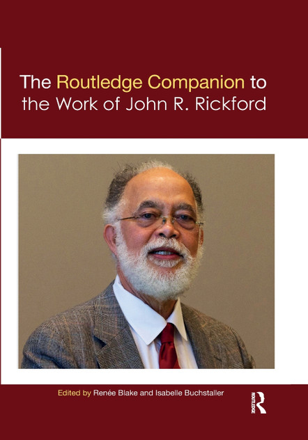 The Routledge Companion to the Work of John R. Rickford The Routledge Companion to the Work of John R. Rickford
