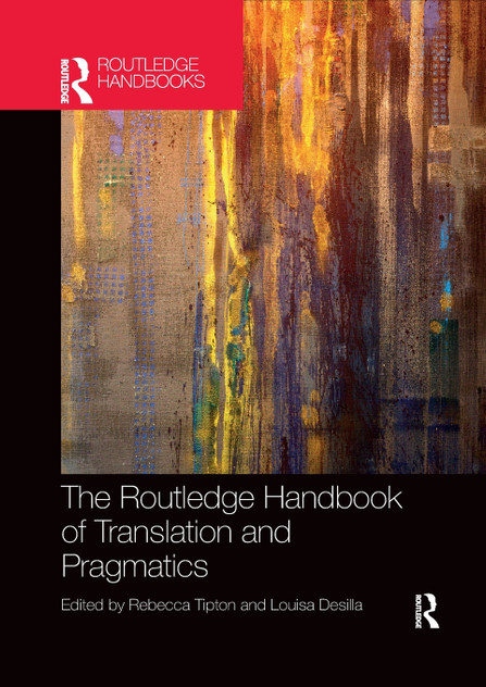 The Routledge Handbook of Translation and Pragmatics The Routledge Handbook of Translation and Pragmatics
