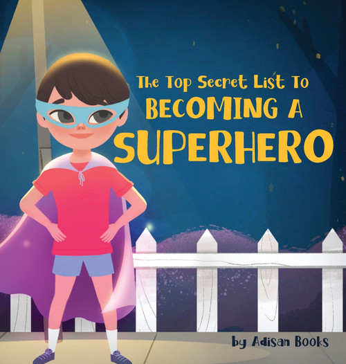 The Top Secret List to Becoming a Superhero The Top Secret List to Becoming a Superhero