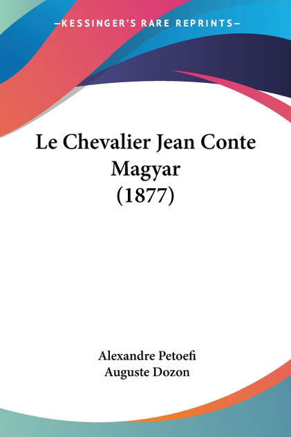 Le Chevalier Jean Conte Magyar (1877)
