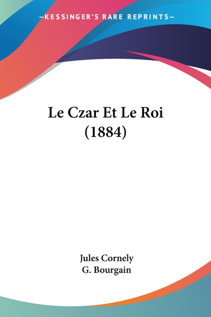 Le Czar Et Le Roi (1884) Le Czar Et Le Roi (1884)