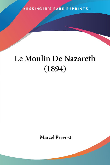 Le Moulin De Nazareth (1894) Le Moulin De Nazareth (1894)