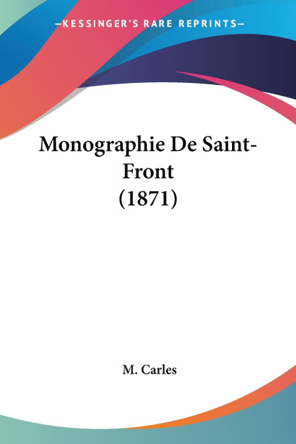 Monographie De Saint-Front (1871)