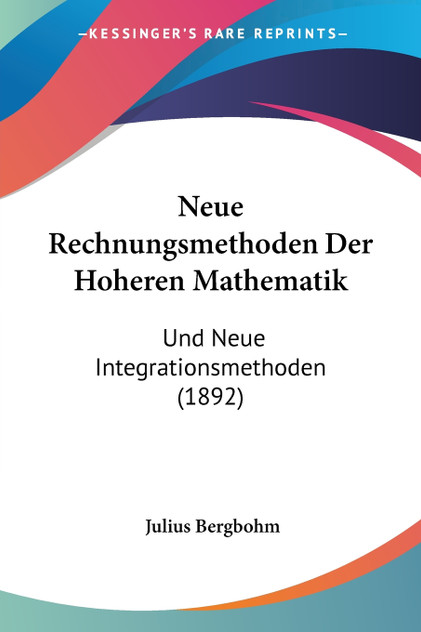 Neue Rechnungsmethoden Der Hoheren Mathematik