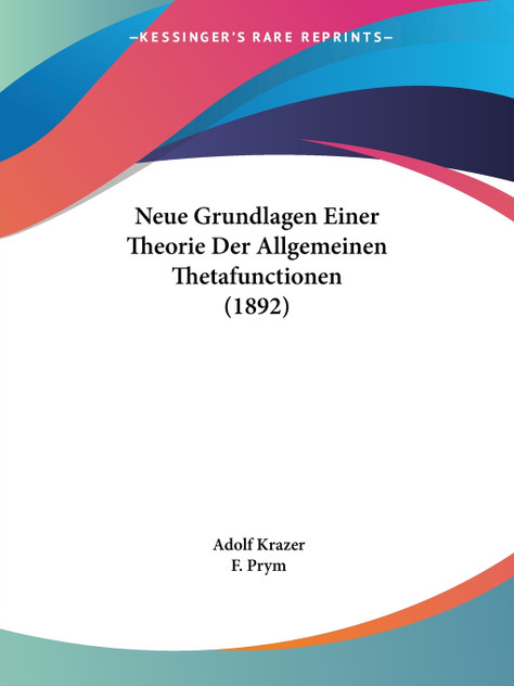 Neue Grundlagen Einer Theorie Der Allgemeinen Thetafunctionen (1892)