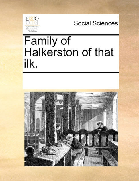 Family of Halkerston of that ilk.
