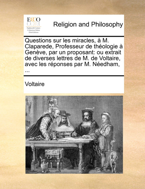Questions sur les miracles, à M. Claparede, Professeur de théologie à Genève, par un proposant