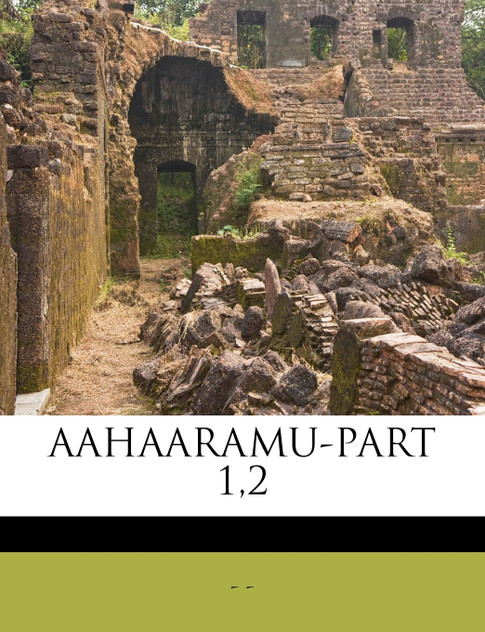AAHAARAMU-PART 1,2 AAHAARAMU-PART 1,2