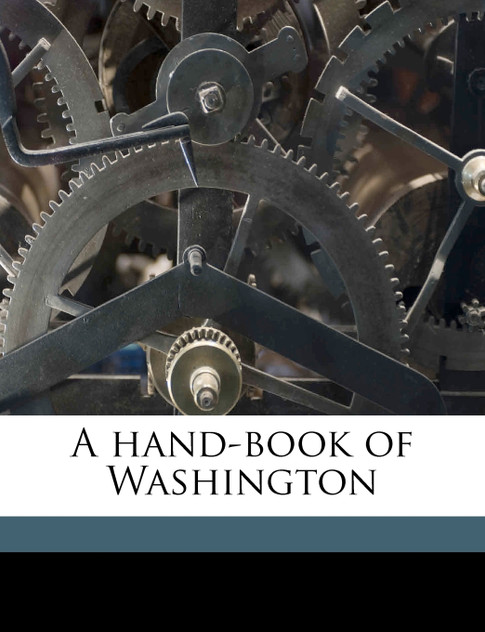 A hand-book of Washington A hand-book of Washington