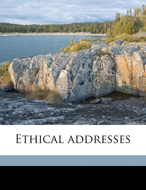 Ethical addresses (, Volume 20
