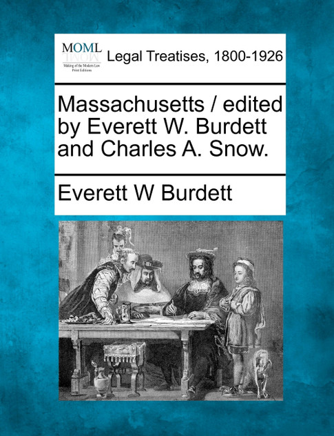 Massachusetts / edited by Everett W. Burdett and Charles A. Snow.