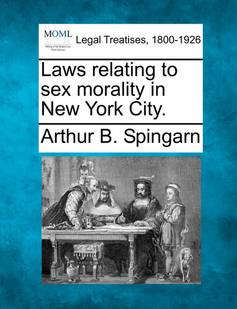 Laws relating to sex morality in New York City. Laws relating to sex morality in New York City.