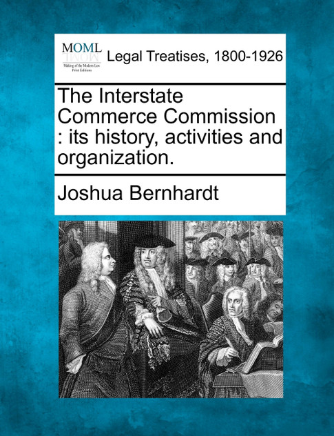 The Interstate Commerce Commission The Interstate Commerce Commission