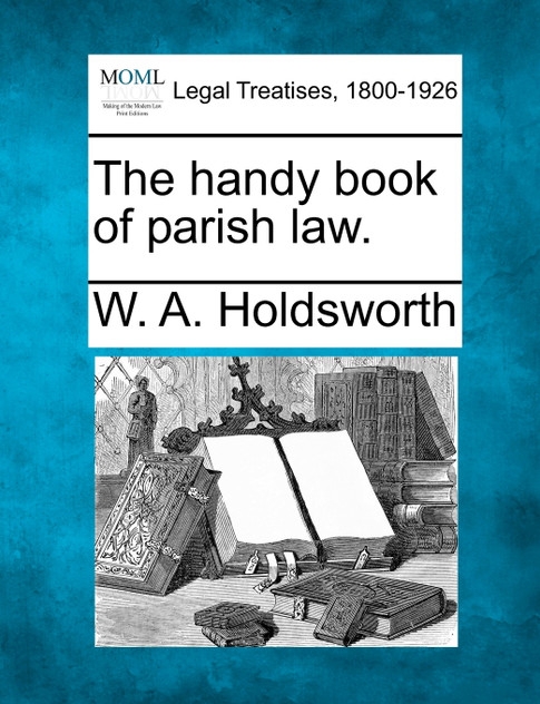 The handy book of parish law. The handy book of parish law.