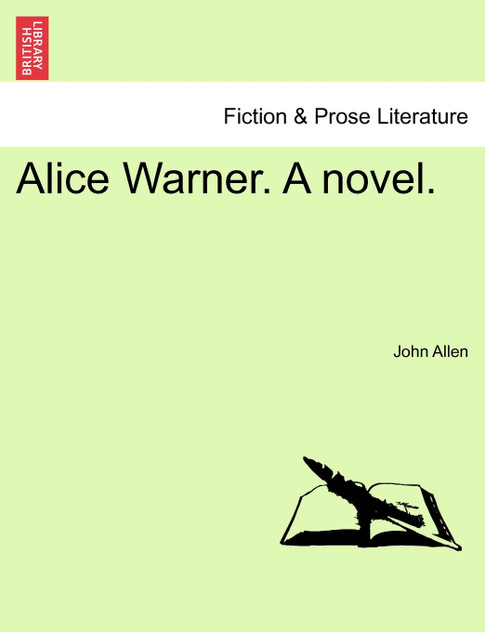 Alice Warner. A novel.