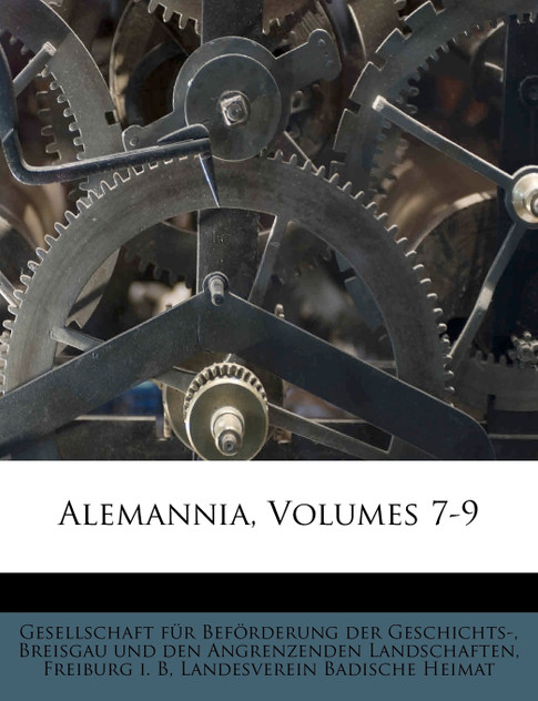 Alemannia. Zeitschrift für Sprache, Litteratur und Volkskunde des Elsasses, Oberrheins und Schwabens. Alemannia. Zeitschrift für Sprache, Litteratur und Volkskunde des Elsasses, Oberrheins und Schwabens.