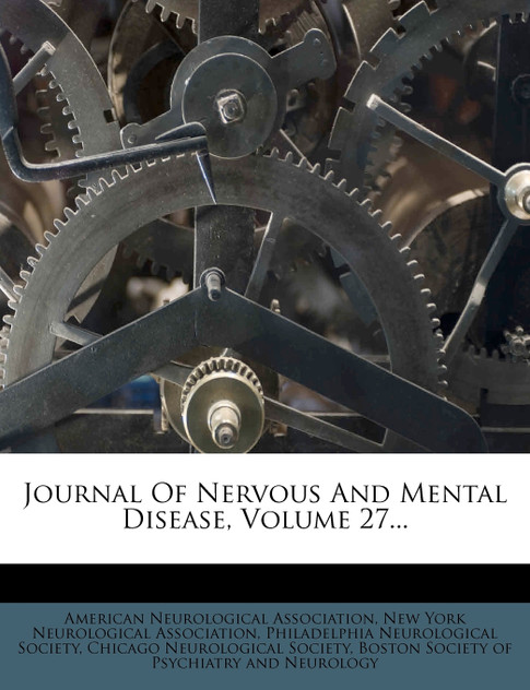 Journal Of Nervous And Mental Disease, Volume 27... Journal Of Nervous And Mental Disease, Volume 27...