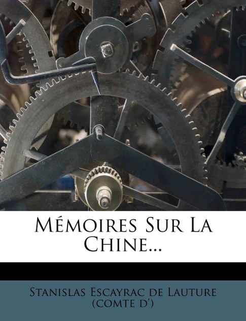 Mémoires Sur La Chine... Mémoires Sur La Chine...