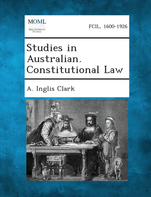 Studies in Australian. Constitutional Law