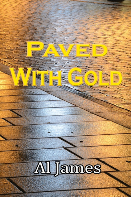 PAVED WITH GOLD PAVED WITH GOLD