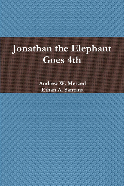 Jonathan the Elephant Goes 4th Jonathan the Elephant Goes 4th
