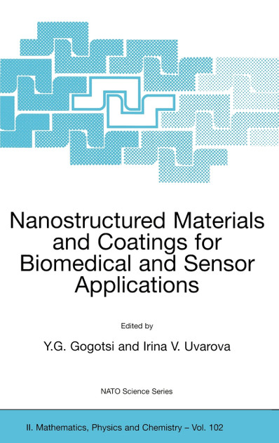 Nanostructured Materials and Coatings for Biomedical and Sensor Applications Nanostructured Materials and Coatings for Biomedical and Sensor Applications