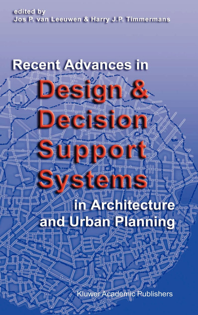 Recent Advances in Design and Decision Support Systems in Architecture and Urban Planning