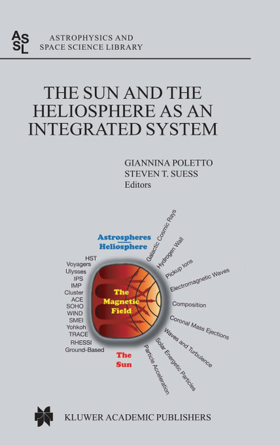 The Sun and the Heliosphere as an Integrated System The Sun and the Heliosphere as an Integrated System