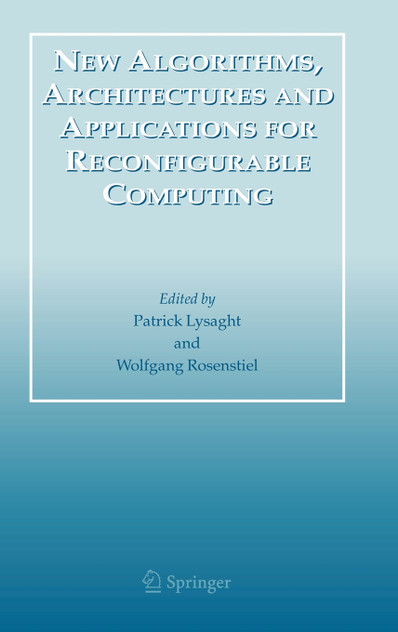 New Algorithms, Architectures and Applications for Reconfigurable Computing