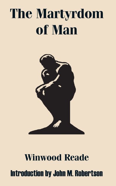 Martyrdom of Man, The Martyrdom of Man, The