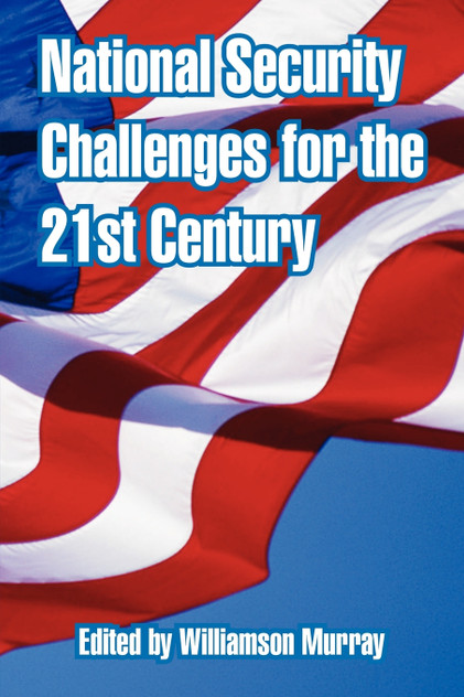National Security Challenges for the 21st Century National Security Challenges for the 21st Century