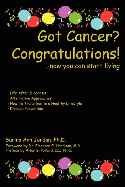 Got Cancer? Congratulations! Got Cancer? Congratulations!