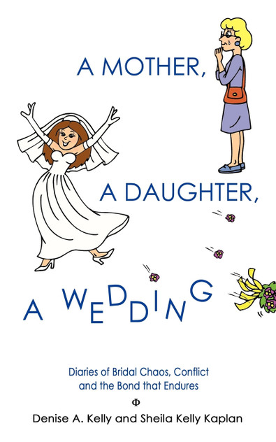 A MOTHER, A DAUGHTER, A WEDDING A MOTHER, A DAUGHTER, A WEDDING