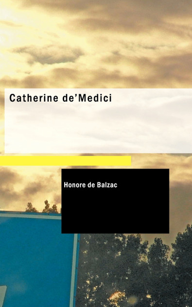 Catherine de' Medici Catherine de' Medici