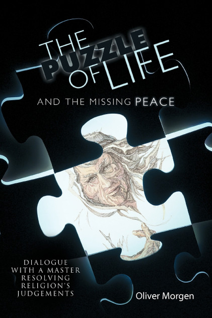 The Puzzle of Life and the Missing Peace The Puzzle of Life and the Missing Peace