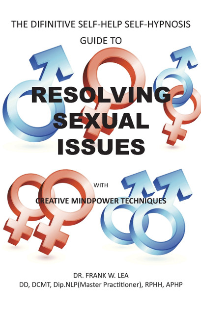 Resolving Sexual Issues with Creative Mindpower Techniques Resolving Sexual Issues with Creative Mindpower Techniques