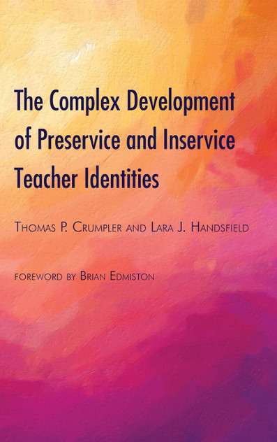 The Complex Development of Preservice and Inservice Teacher Identities The Complex Development of Preservice and Inservice Teacher Identities