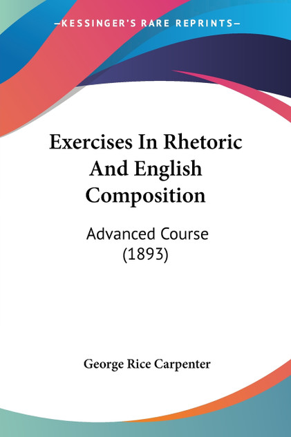 Exercises In Rhetoric And English Composition Exercises In Rhetoric And English Composition