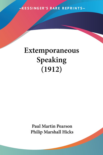 Extemporaneous Speaking (1912) Extemporaneous Speaking (1912)