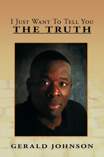 I Just Want to Tell You the Truth I Just Want to Tell You the Truth