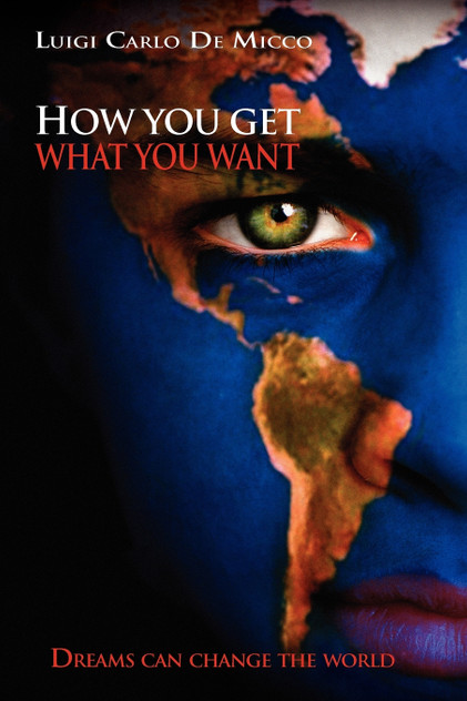 How You Get What You Want How You Get What You Want